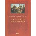 Ο Max Weber Και Η Ιστορία - Κατρίν Κολιό-Τελέν