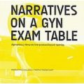 Narratives On A Gyn Exam Table - Συλλογικό έργο