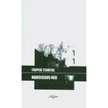 Narcissus Rex - Γιώργος Τσιόγγας