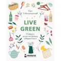 Live Green, 52 βήματα για μια πιο βιώσιμη καθημερινότητα