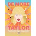 Be more Taylor