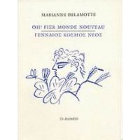 Oh! Fier Monde Nouveau - Marianne Delamotte