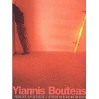 Yiannis Bouteas: Ρέουσες Καταστάσεις 1970-2004 - Katerina Koskina