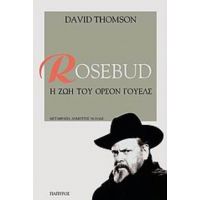 Rosebud: Η Ζωή Του Όρσον Γουέλς - Ντέιβιντ Τόμσον
