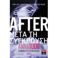 After: Μετά Τη Σύγκρουση - Anna Todd