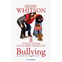 8 Λύσεις-κλειδιά Για Να Πει Τέλος Στο Bullying - Signe Whitson