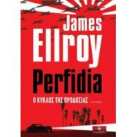 Perfidia, Ο Κύκλος Της Προδοσίας - James Ellroy