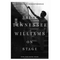 Saint Tennessee Williams On Stage - Anthoullis A. Demosthenous