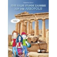 Eine Halbe Stunde Zauberei Auf Der Akropolis - Katerina Servi