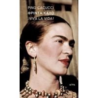 Φρίντα Κάλο, Viva La Vida! - Pino Cacucci