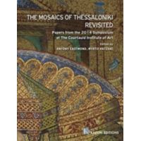 The Mosaics Of Thessaloniki Revisited - Συλλογικό έργο