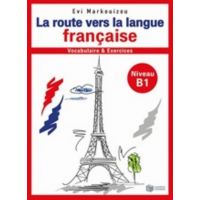 La Route Vers La Langue Francaise - Evi Markouizou