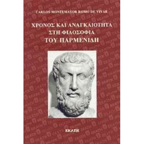Χρόνος Και Αναγκαιότητα Στη Φιλοσοφία Του Παρμενίδη - Carlos Montemayor Romo de Vivar