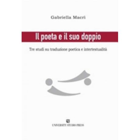 Il Poeta E Il Suo Doppio - Gabriella Macri