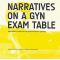 Narratives On A Gyn Exam Table - Συλλογικό έργο