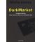 DarkMarket - Misha Glenny