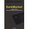 DarkMarket - Misha Glenny