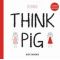 Think Pig