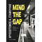 Mind the Gap