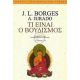 Τι Είναι Ο Βουδισμός - Χόρχε Λουίς Μπόρχες